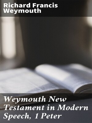 cover image of Weymouth New Testament in Modern Speech, 1 Peter